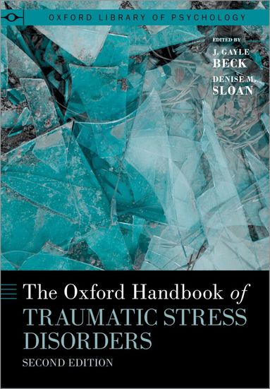 J. Gayle Beck, Denise M. Sloan - The Oxford Handbook of Traumatic Stress Disorders, Inbunden