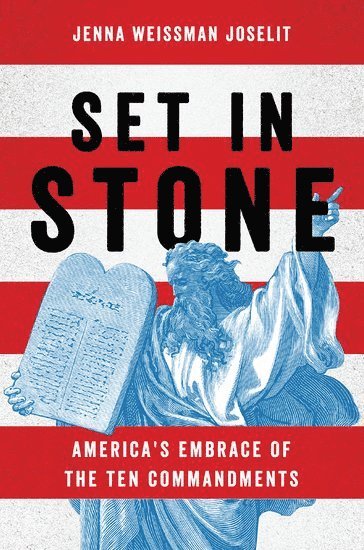 Jenna Weissman Joselit, George Washington University) Weissman Joselit, Jenna (Charles E. Smith Professor of Judaic Studies and Professor of History, Charles E. Smith Professor of Judaic Studies and Professor of History - Set in Stone, Häftad