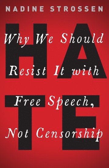Nadine Strossen, New York Law School) Strossen, Nadine (Professor of Law, Professor of Law - HATE, Häftad