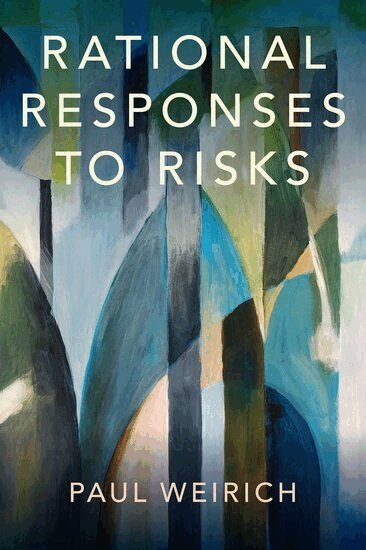 Paul Weirich - Rational Responses to Risks, Inbunden
