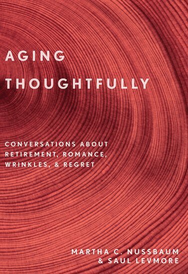 Martha C. Nussbaum, Saul Levmore - Aging Thoughtfully, Häftad