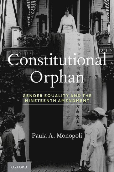 Paula A. Monopoli - Constitutional Orphan, Inbunden