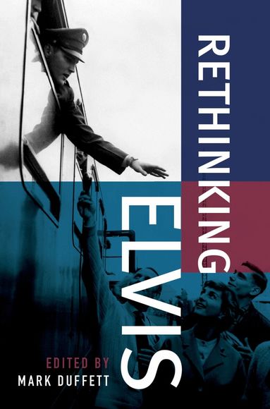 Mark Duffett - Rethinking Elvis, Inbunden