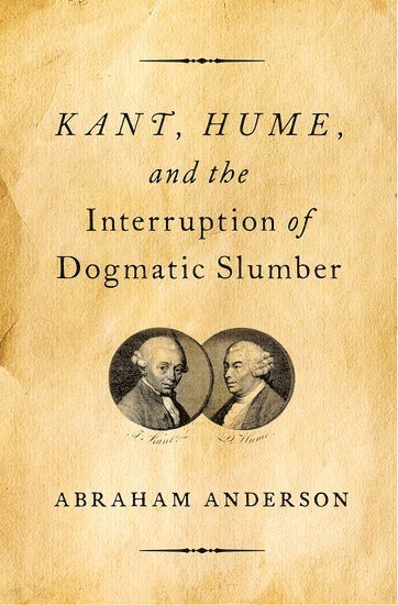 Kant, Hume, and the Interruption of Dogmatic Slumber 1