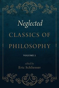 bokomslag Neglected Classics of Philosophy, Volume 2
