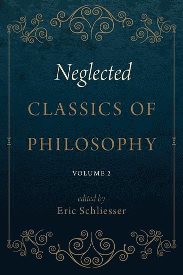 Neglected Classics of Philosophy, Volume 2
