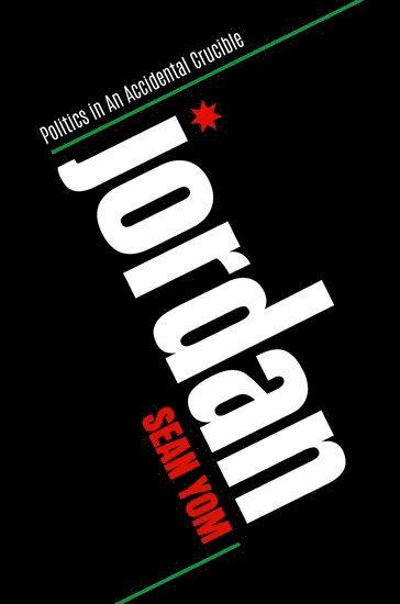 Sean Yom, Temple University) Yom, Sean (Associate Professor of Political Science, Associate Professor of Political Science - Jordan, Inbunden