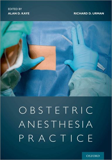 Urman Kaye, Alan Kaye, Richard Urman - Obstetric Anesthesia Practice, Häftad