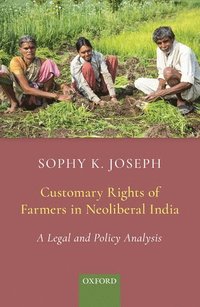bokomslag Customary Rights of Farmers in Neoliberal India