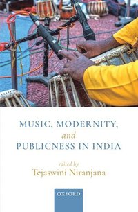 bokomslag Music, Modernity, and Publicness in India