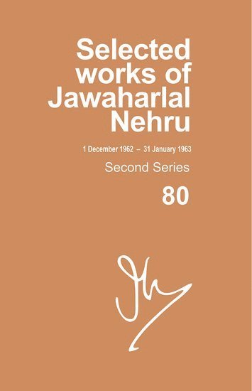 bokomslag Selected Works of Jawaharlal Nehru, Second Series, Vol 80 (1 Dec 1962-31 Jan 1963)