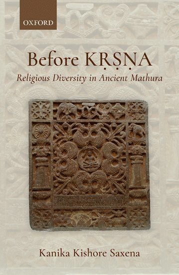 Kanika Kishore Saxena, Delhi University) Kishore Saxena, Dr. Kanika (Assistant Professor of History, Assistant Professor of History, Miranda House - Before Kṛṣṇa, Inbunden