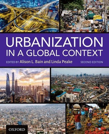 Bain, Alison Bain, Linda Peake - Urbanization in a Global Context, Häftad