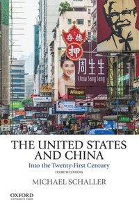 bokomslag The United States and China: Into the Twenty-First Century