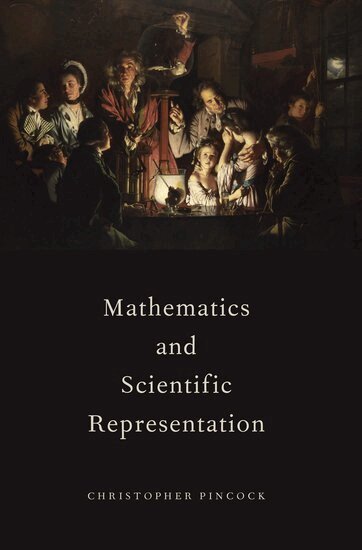 Christopher Pincock - Mathematics and Scientific Representation, Häftad