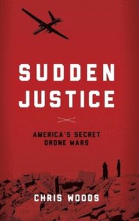 bokomslag Sudden Justice: America's Secret Drone Wars