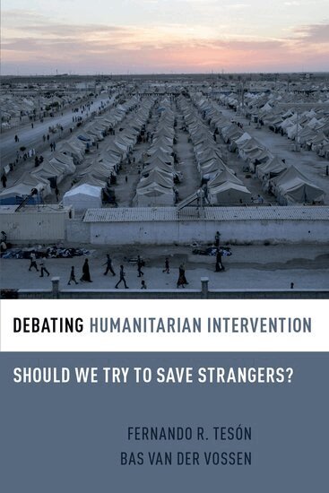 Fernando Tesón, Bas van der Vossen - Debating Humanitarian Intervention, Inbunden