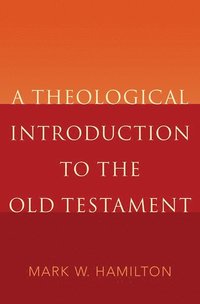 bokomslag A Theological Introduction to the Old Testament