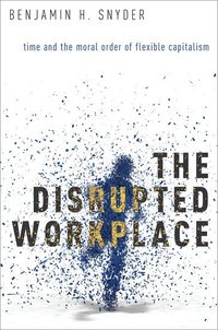 bokomslag The Disrupted Workplace