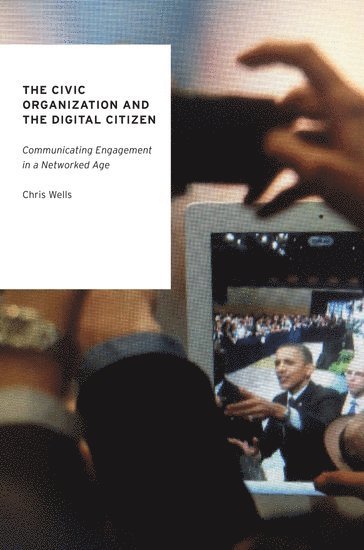 bokomslag The Civic Organization and the Digital Citizen