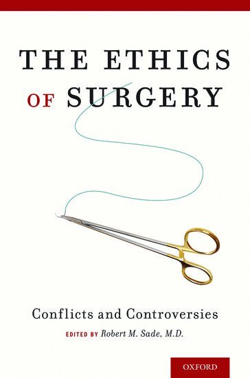 SADE, Robert M. Sade - The Ethics of Surgery, Inbunden