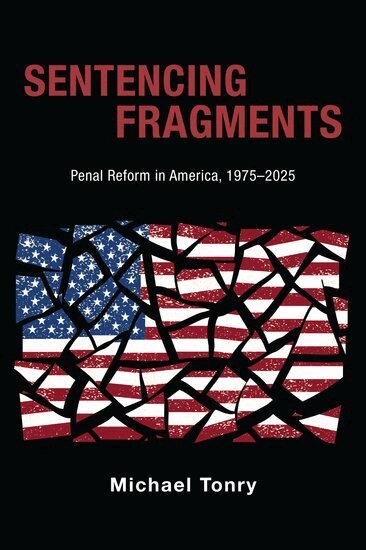 Michael Tonry - Sentencing Fragments, Inbunden