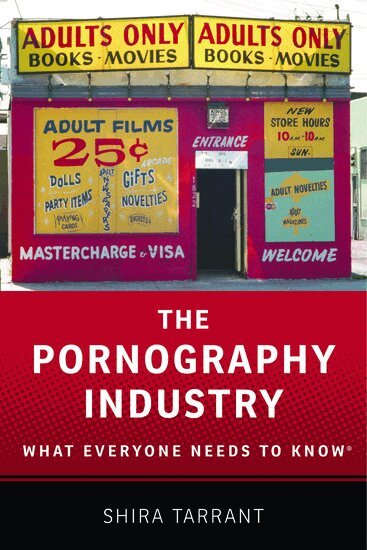 Shira Tarrant - The Pornography Industry, Inbunden