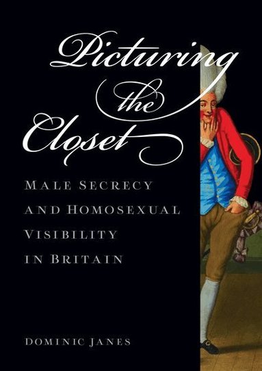 Dominic Janes - Picturing the Closet, Inbunden