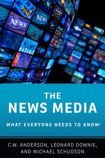 C.W. Anderson, Leonard Downie, Michael Schudson - The News Media, Häftad