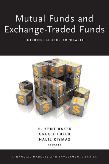 H. Kent Baker, Greg Filbeck, Halil Kiymaz - Mutual Funds and Exchange-Traded Funds, Inbunden