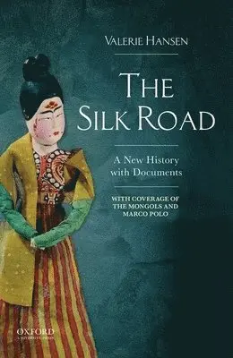 Valerie Hansen - The Silk Road: A New History with Documents, Häftad. Tillgänglighet: Lägg i varukorg
