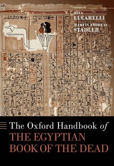 Rita Lucarelli, Rita Lucarelli, Martin Andreas Stadler - The Oxford Handbook of the Egyptian Book of the Dead, Inbunden