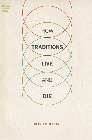Olivier Morin - How Traditions Live and Die, Inbunden