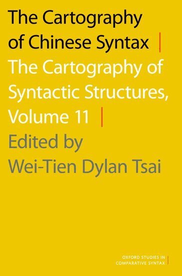 TSAI, Wei-Tien Dylan Tsai - The Cartography of Chinese Syntax, Inbunden