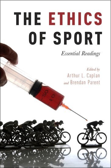 Arthur L. Caplan, Brendan Parent - The Ethics of Sport, Häftad