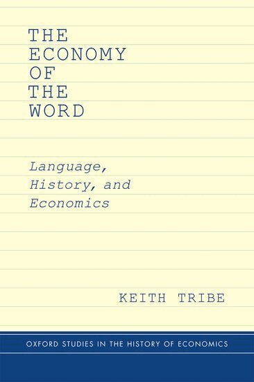 Keith Tribe - The Economy of the Word, Inbunden