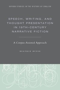 bokomslag Speech, Writing, and Thought Presentation in 19th-Century Narrative Fiction