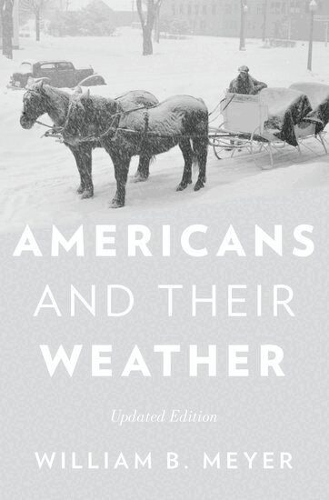 William B. Meyer - Americans and Their Weather, Häftad