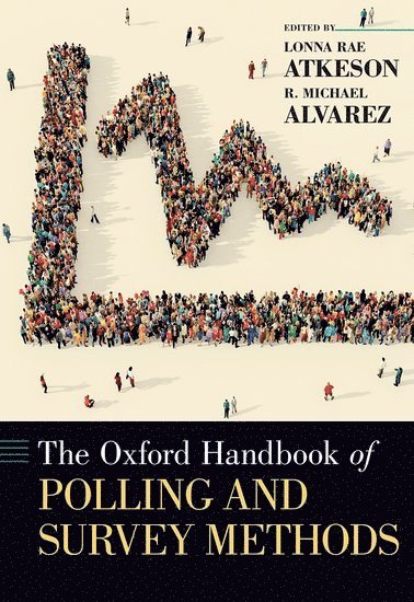 Lonna Rae Atkenson, R. Michael Alvarez - The Oxford Handbook of Polling and Survey Methods, Inbunden