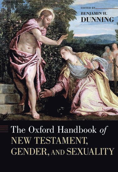 bokomslag The Oxford Handbook of New Testament, Gender, and Sexuality