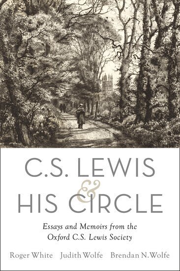 Roger White, Judith Wolfe, Brendan Wolfe - C. S. Lewis and His Circle, Inbunden