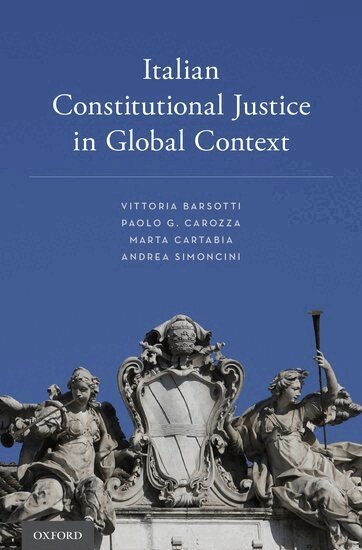 Vittoria Barsotti, Paolo G. Carozza, Marta Cartabia, Andrea Simoncini - Italian Constitutional Justice in Global Context, Inbunden