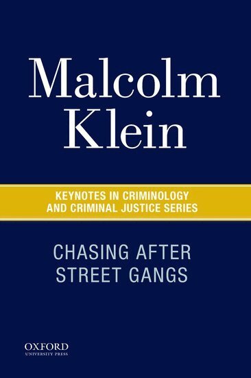 Malcolm Klein - Chasing After Street Gangs, Häftad