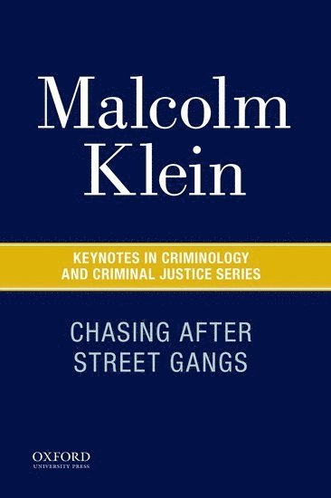 Malcolm Klein, University of Southern California) Klein, Malcolm (Emeritus Professor of Sociology, Emeritus Professor of Sociology - Chasing After Street Gangs, Häftad