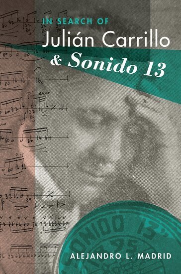 Alejandro Madrid - In Search of Julián Carrillo and Sonido 13, Inbunden