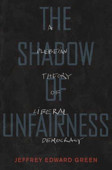 Jeffrey Edward Green - The Shadow of Unfairness, Inbunden
