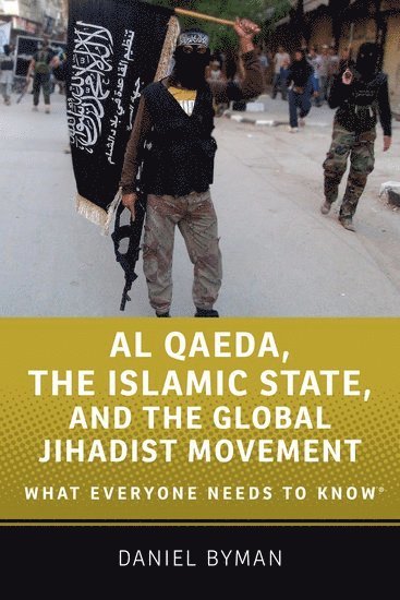 bokomslag Al Qaeda, the Islamic State, and the Global Jihadist Movement