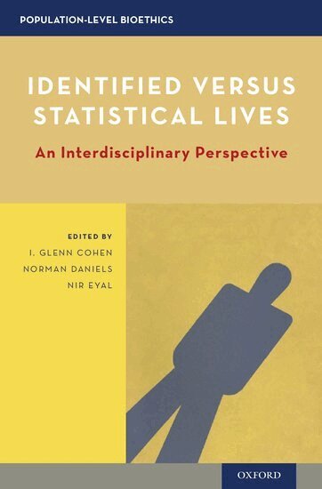 I Glenn Cohen, I. Glenn Cohen, Norman Daniels, Nir Eyal - Identified versus Statistical Lives, Inbunden