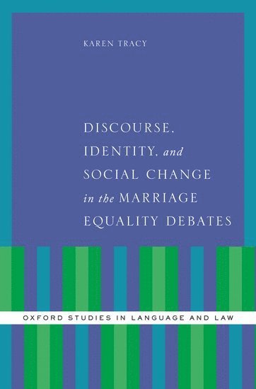 Discourse, Identity, and Social Change in the Marriage Equality Debates 1