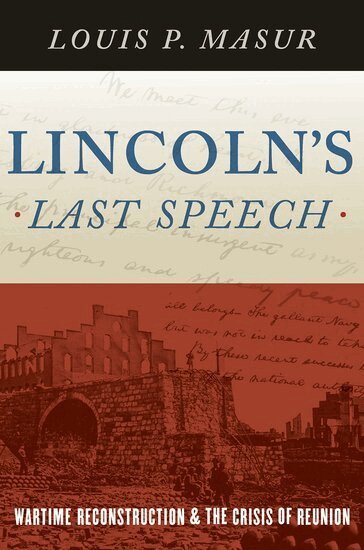 Louis P. Masur - Lincoln's Last Speech, Inbunden